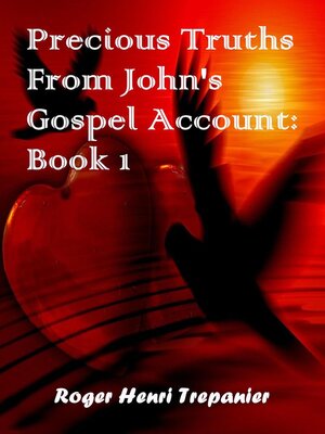 cover image of Precious Truths From John's Gospel Account